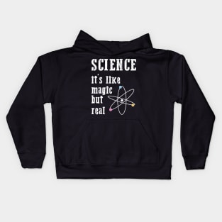 SCIENCE It's Like Magic, But Real Kids Hoodie